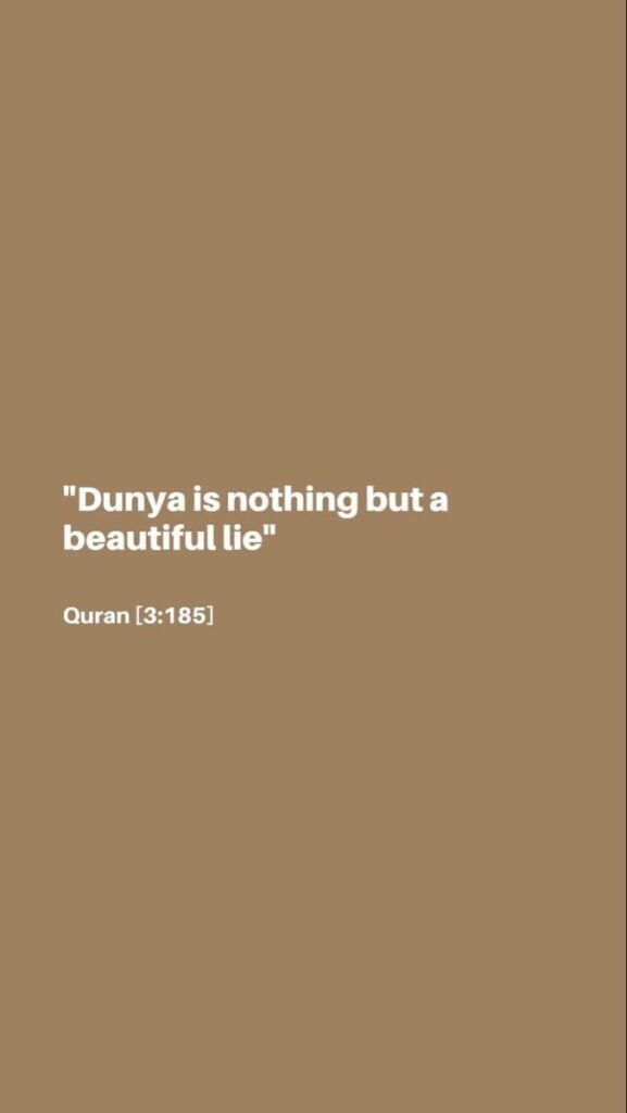 dunya is nothing but a beautiful lie