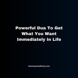 Powerful Dua To Get What You Want Immediately In Life