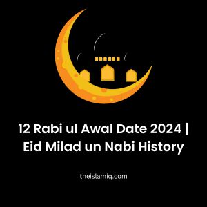 12 Rabi ul Awal Date 2024 | Eid Milad un Nabi History