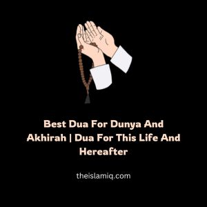 Best Dua For Dunya And Akhirah | Dua For This Life And Hereafter